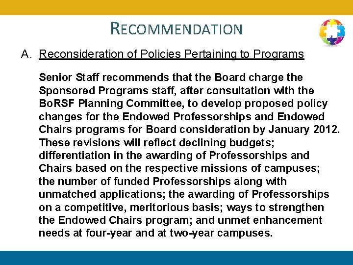 RECOMMENDATION A. Reconsideration of Policies Pertaining to Programs Senior Staff recommends that the Board