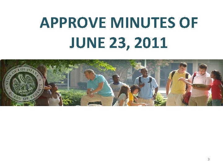 APPROVE MINUTES OF JUNE 23, 2011 3 