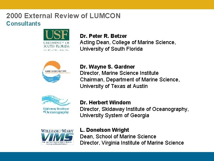 2000 External Review of LUMCON Consultants Dr. Peter R. Betzer Acting Dean, College of