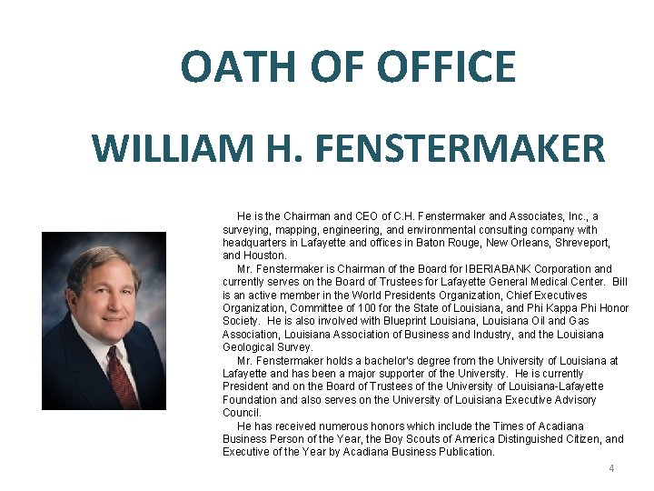 OATH OF OFFICE WILLIAM H. FENSTERMAKER He is the Chairman and CEO of C.