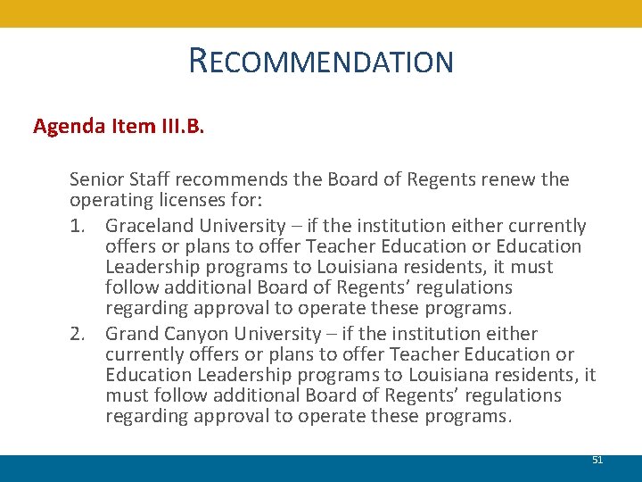 RECOMMENDATION Agenda Item III. B. Senior Staff recommends the Board of Regents renew the