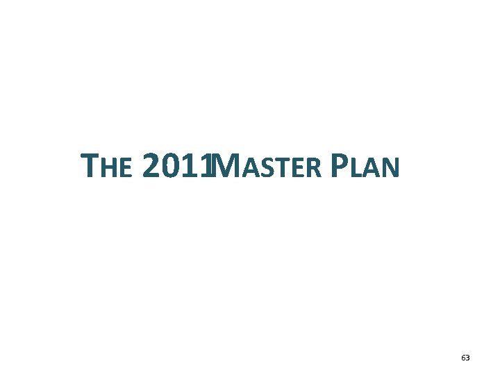 THE 2011 MASTER PLAN 63 