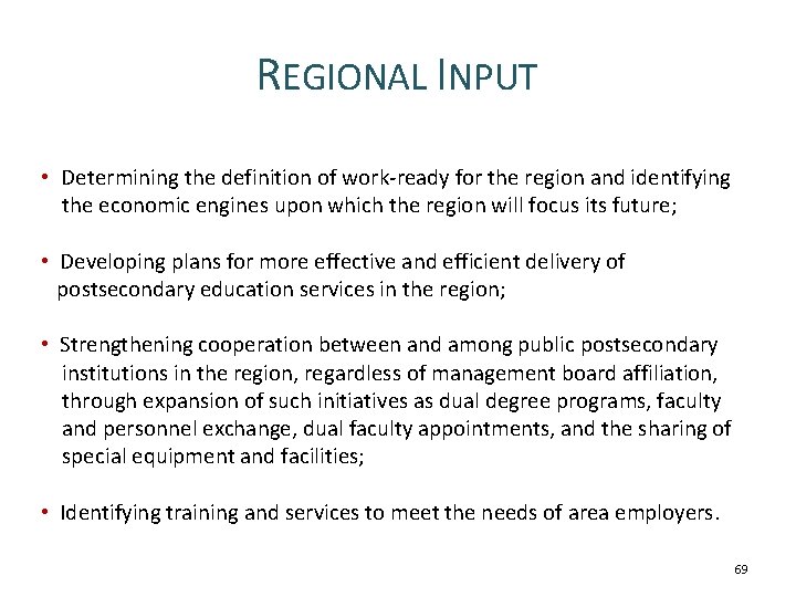 REGIONAL INPUT • Determining the definition of work-ready for the region and identifying the