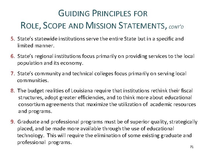GUIDING PRINCIPLES FOR ROLE, SCOPE AND MISSION STATEMENTS, CONT’D 5. State’s statewide institutions serve