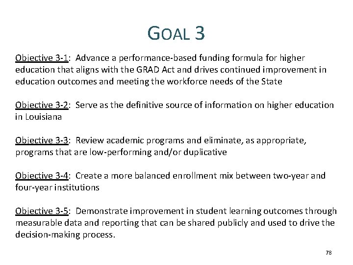 GOAL 3 Objective 3 -1: Advance a performance-based funding formula for higher education that