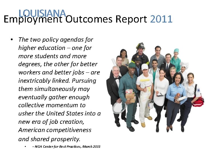 LOUISIANA Employment Outcomes Report 2011 • The two policy agendas for higher education –