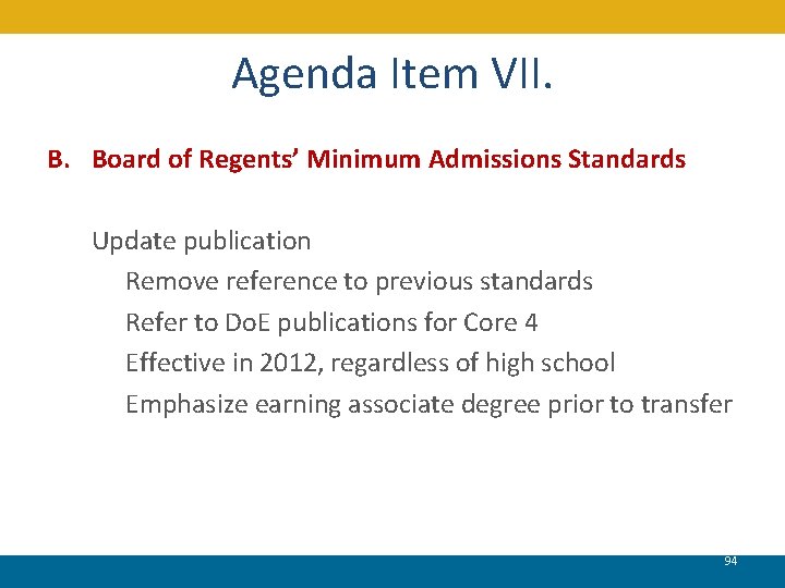 Agenda Item VII. B. Board of Regents’ Minimum Admissions Standards Update publication Remove reference