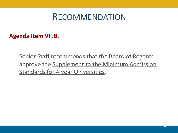 RECOMMENDATION Agenda Item VII. B. Senior Staff recommends that the Board of Regents approve