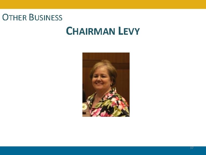 OTHER BUSINESS CHAIRMAN LEVY 97 