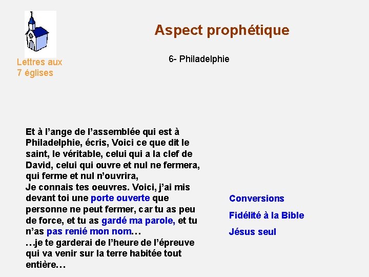 Aspect prophétique Lettres aux 7 églises 6 - Philadelphie Et à l’ange de l’assemblée