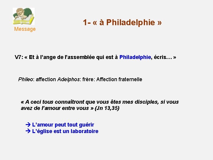Message 1 - « à Philadelphie » V 7: « Et à l’ange de