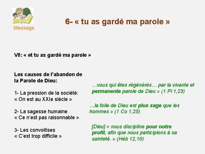 Message 6 - « tu as gardé ma parole » V 8: « et