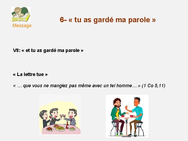 Message 6 - « tu as gardé ma parole » V 8: « et