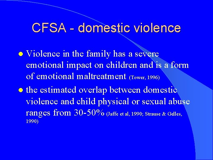 CFSA - domestic violence Violence in the family has a severe emotional impact on