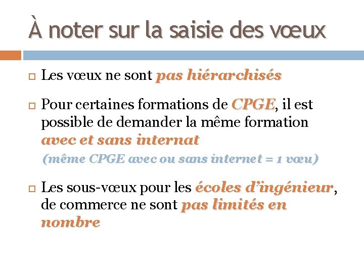 À noter sur la saisie des vœux Les vœux ne sont pas hiérarchisés Pour