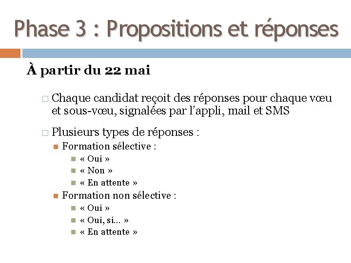 Phase 3 : Propositions et réponses À partir du 22 mai � Chaque candidat