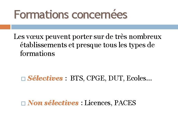 Formations concernées Les vœux peuvent porter sur de très nombreux établissements et presque tous