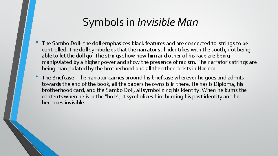 Symbols in Invisible Man • The Sambo Doll- the doll emphasizes black features and