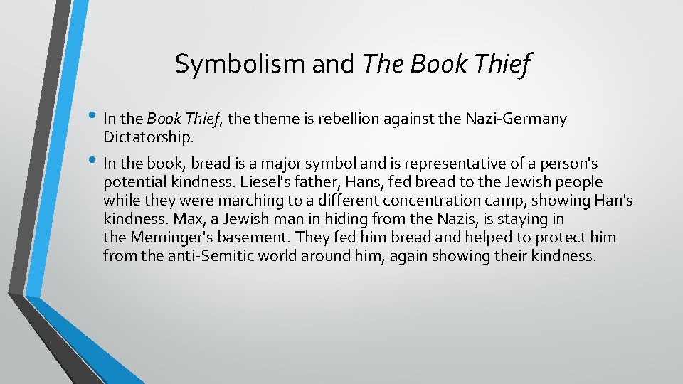 Symbolism and The Book Thief • In the Book Thief, theme is rebellion against