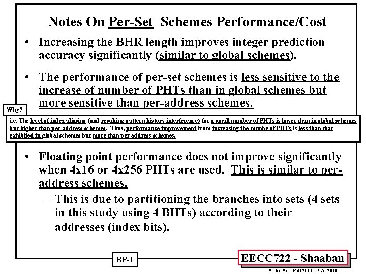 Notes On Per-Set Schemes Performance/Cost • Increasing the BHR length improves integer prediction accuracy