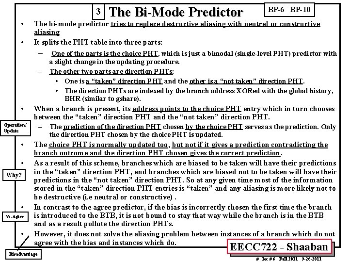 3 • • The Bi-Mode Predictor BP-6 BP-10 The bi-mode predictor tries to replace