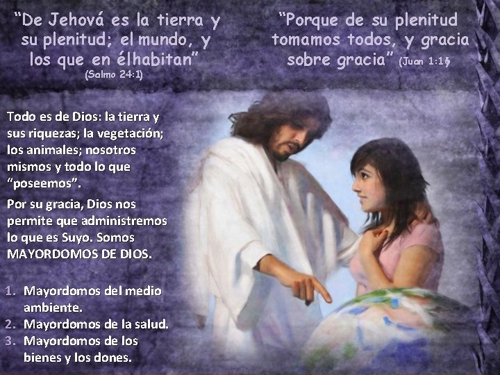 “De Jehová es la tierra y su plenitud; el mundo, y los que en