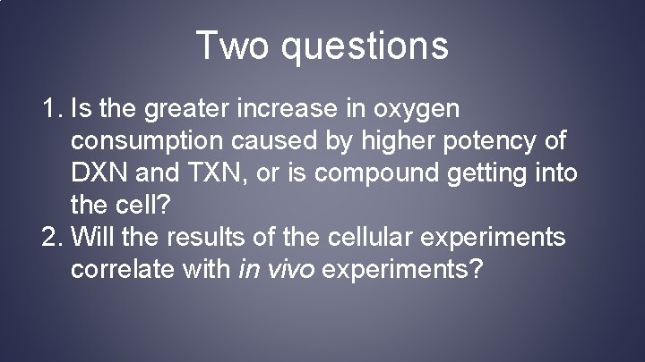 Two questions 1. Is the greater increase in oxygen consumption caused by higher potency