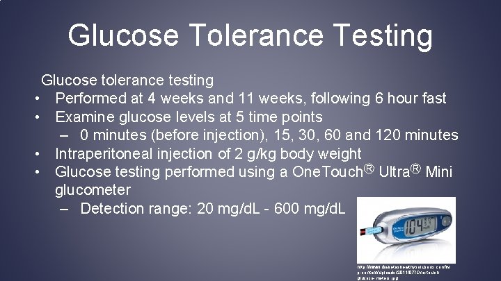 Glucose Tolerance Testing Glucose tolerance testing • Performed at 4 weeks and 11 weeks,