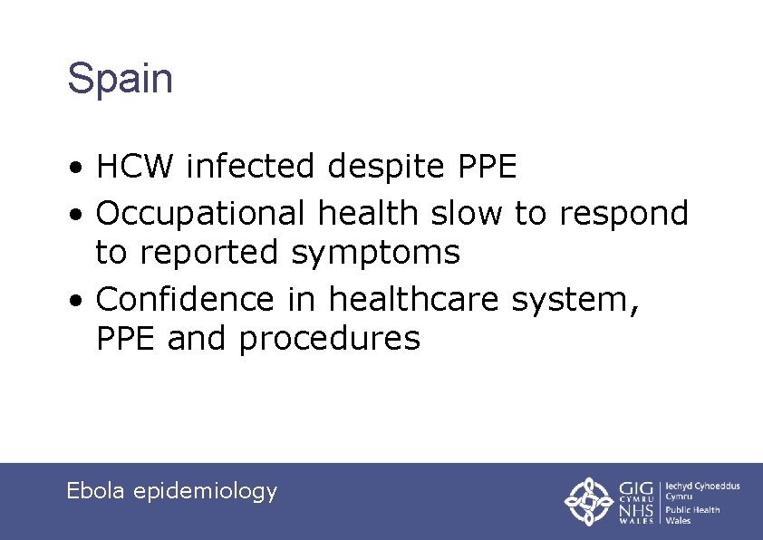 Spain • HCW infected despite PPE • Occupational health slow to respond to reported