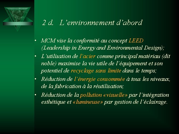 2 d. L’environnement d’abord • MCM vise la conformité au concept LEED (Leadership in