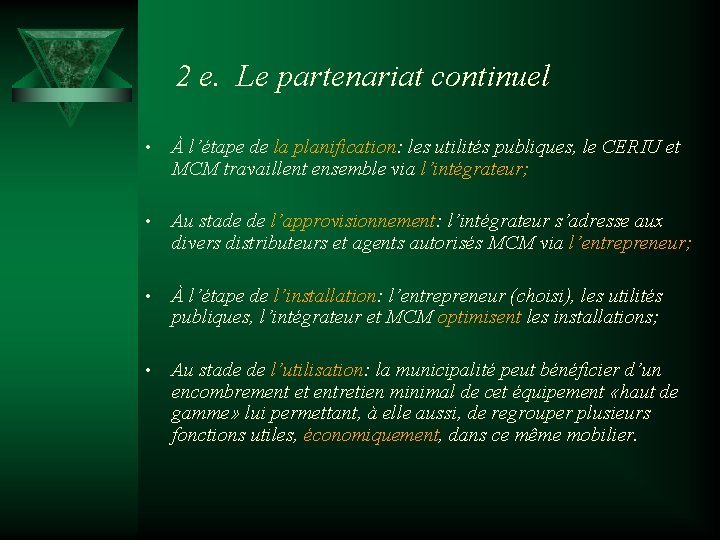 2 e. Le partenariat continuel • À l’étape de la planification: les utilités publiques,