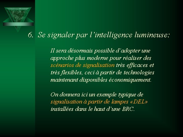 6. Se signaler par l’intelligence lumineuse: Il sera désormais possible d’adopter une approche plus