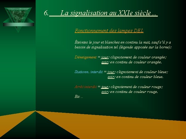 6. La signalisation au XXIe siècle… Fonctionnement des lampes DEL Éteintes le jour et