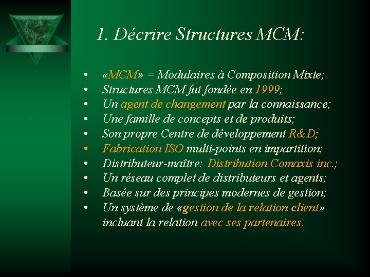 1. Décrire Structures MCM: . • • • «MCM» = Modulaires à Composition Mixte;