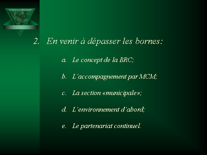 2. En venir à dépasser les bornes: a. Le concept de la BRC; .