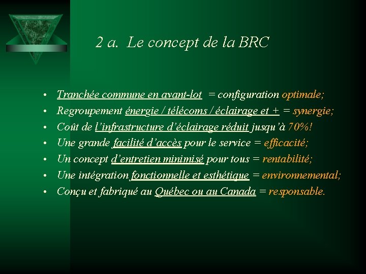2 a. Le concept de la BRC • Tranchée commune en avant-lot = configuration