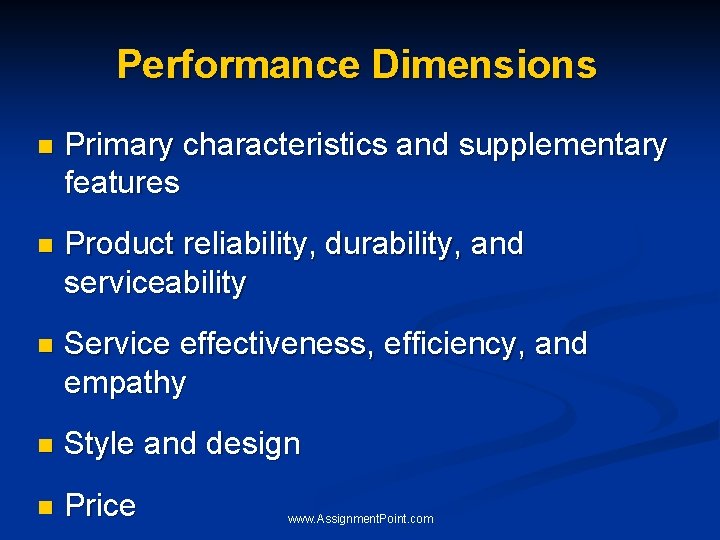 Performance Dimensions n Primary characteristics and supplementary features n Product reliability, durability, and serviceability