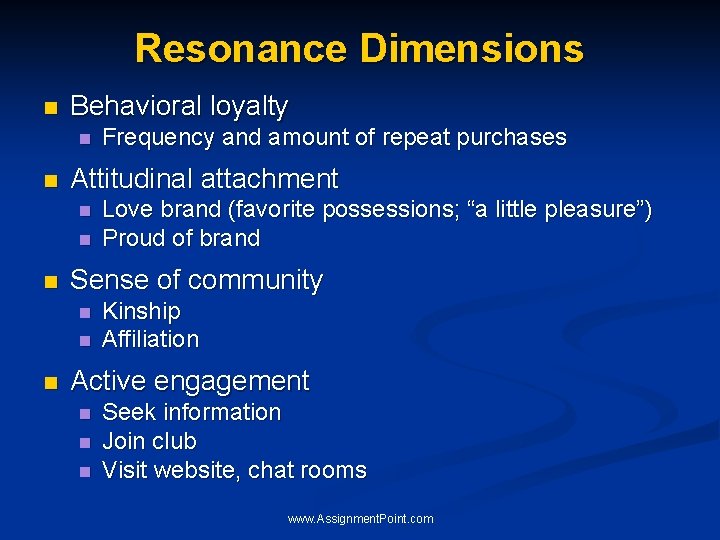 Resonance Dimensions n Behavioral loyalty n n Attitudinal attachment n n n Love brand