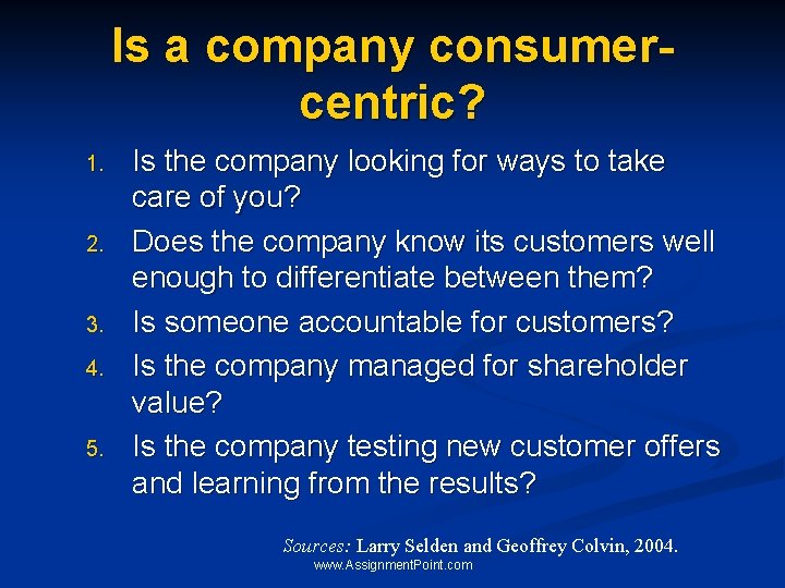 Is a company consumercentric? 1. 2. 3. 4. 5. Is the company looking for