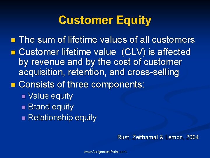 Customer Equity The sum of lifetime values of all customers n Customer lifetime value