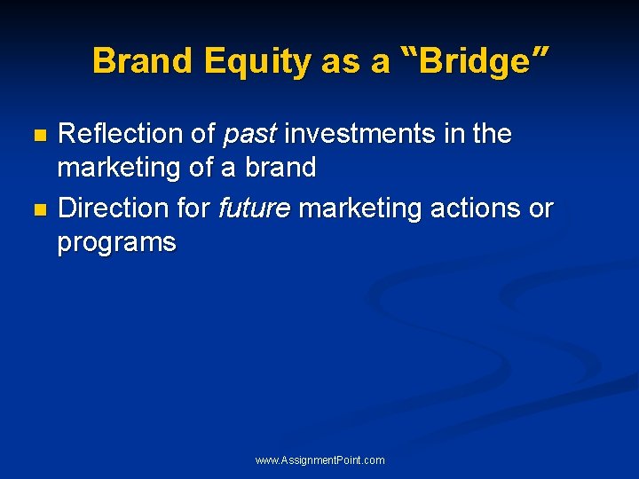 Brand Equity as a “Bridge” Reflection of past investments in the marketing of a