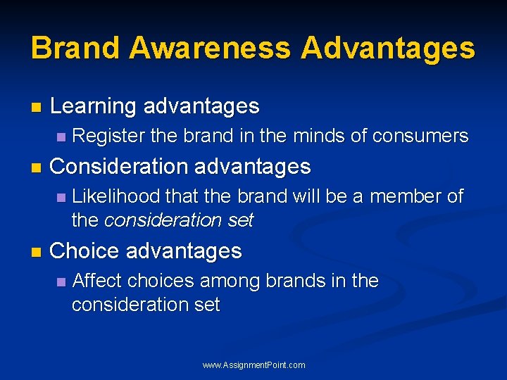 Brand Awareness Advantages n Learning advantages n n Consideration advantages n n Register the