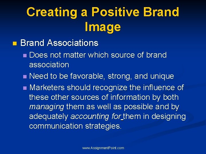 Creating a Positive Brand Image n Brand Associations Does not matter which source of