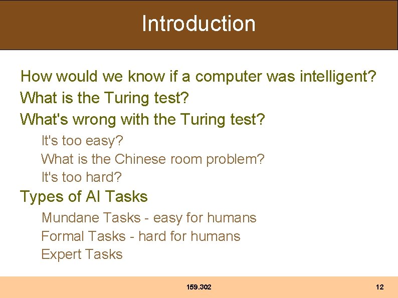Introduction How would we know if a computer was intelligent? What is the Turing