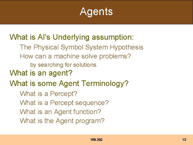 Agents What is AI's Underlying assumption: The Physical Symbol System Hypothesis How can a