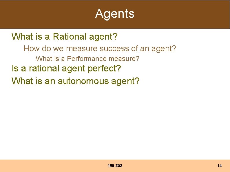 Agents What is a Rational agent? How do we measure success of an agent?