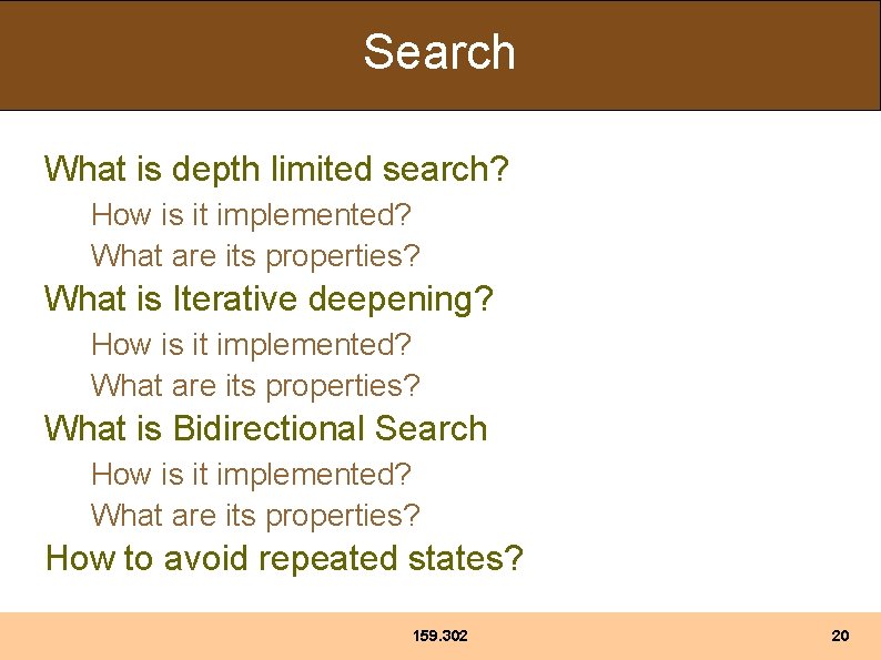 Search What is depth limited search? How is it implemented? What are its properties?