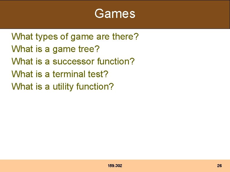 Games What types of game are there? What is a game tree? What is