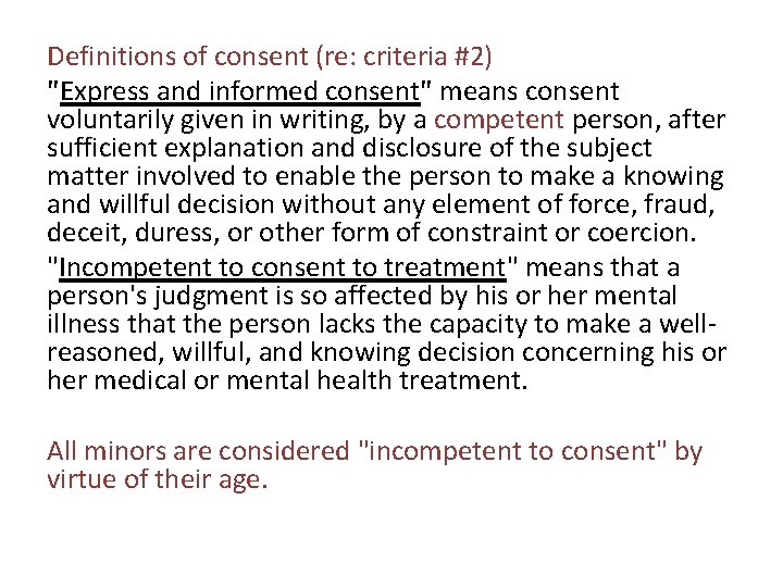 Definitions of consent (re: criteria #2) "Express and informed consent" means consent voluntarily given