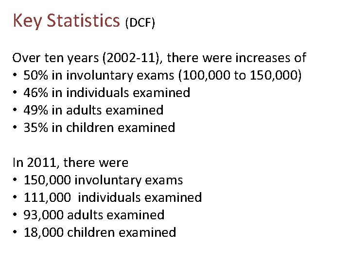 Key Statistics (DCF) Over ten years (2002‐ 11), there were increases of • 50%